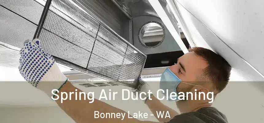  Spring Air Duct Cleaning Bonney Lake - WA